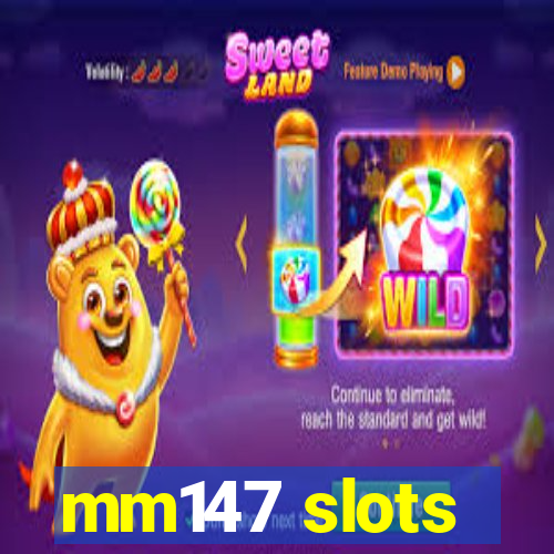 mm147 slots